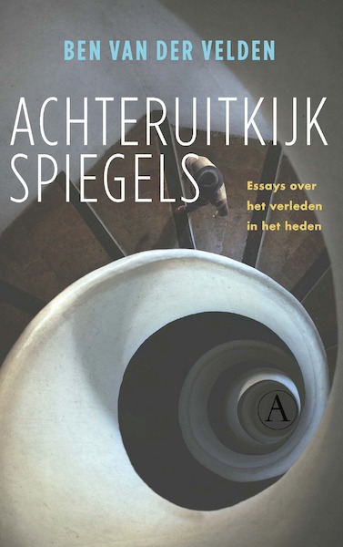 Achteruitkijkspiegels - Ben van der Velden (ISBN 9789025312701)