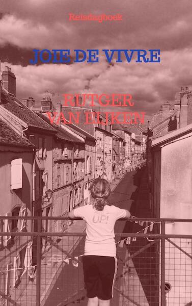 Joie de vivre - Rutger Van Eijken (ISBN 9789464189933)