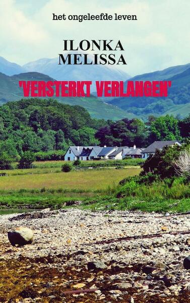 'Versterkt Verlangen' - Ilonka Melissa (ISBN 9789464189506)