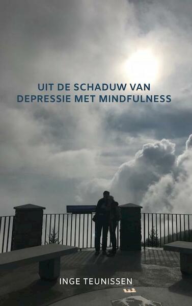 Uit de schaduw van depressie met mindfulness - Inge Teunissen (ISBN 9789403622415)