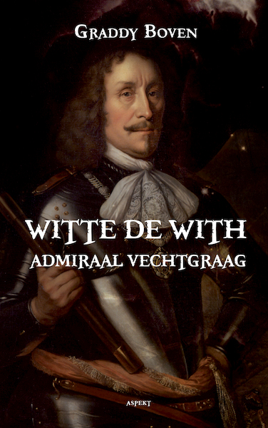 Witte de With, Admiraal vechtgraag - Graddy Boven (ISBN 9789464245226)