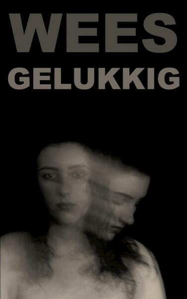 Wees Gelukkig - Anneke Brouwers (ISBN 9789464355246)
