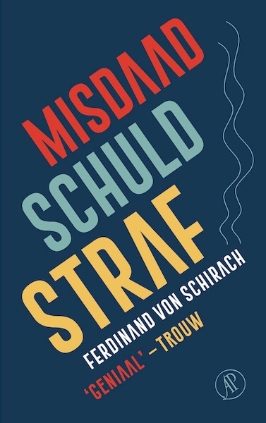 Misdaad, schuld, straf - Ferdinand von Schirach (ISBN 9789029542319)