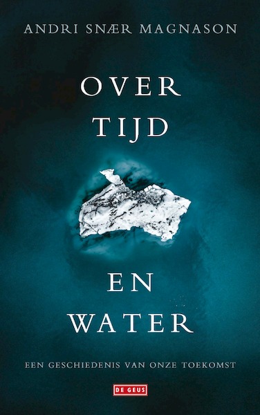 Over tijd en water - Andri Snær Magnason (ISBN 9789044543537)