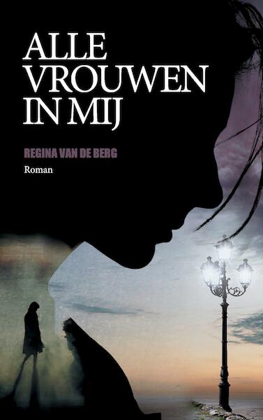 Alle vrouwen in mij - Regina van de Berg (ISBN 9789083170718)