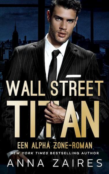 Wall Street Titan: Een Alpha Zone-roman - Anna Zaires (ISBN 9789464489040)