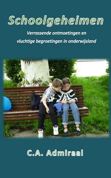 Schoolgeheimen - C.A. Admiraal (ISBN 9789403657745)
