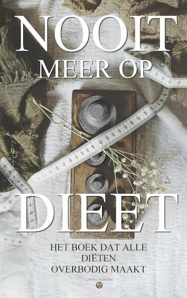 Nooit meer op dieet - het boek dat alle diëten overbodig maakt - Lauda Verburg (ISBN 9789464652239)