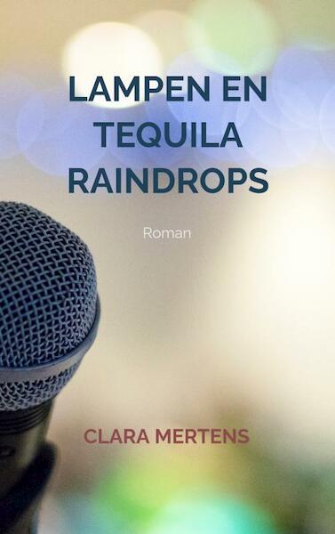 Lampen en Tequila Raindrops - Clara Mertens (ISBN 9789464650655)