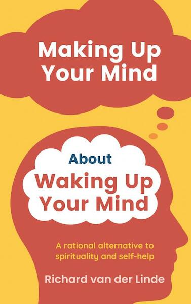 Making Up Your Mind About Waking Up Your Mind - Richard van der Linde (ISBN 9789464650228)