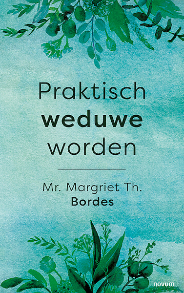 Praktisch weduwe worden - Mr. Margriet Th. . Bordes (ISBN 9783991311430)