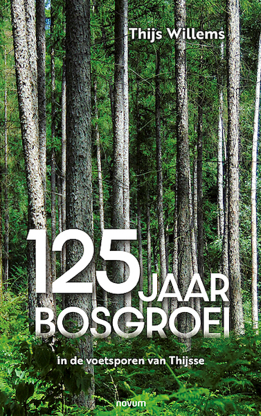 125 jaar bosgroei - Thijs Willems (ISBN 9783991310631)