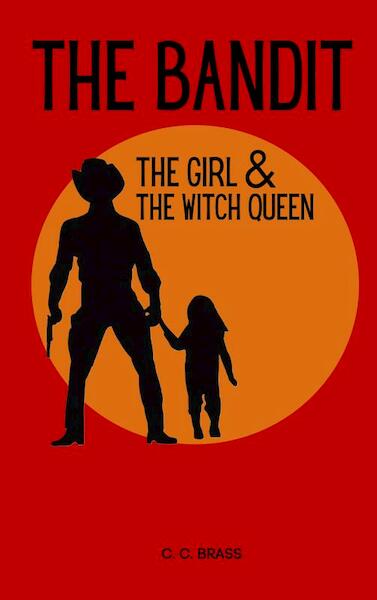 The Bandit, The Girl & The Witch Queen - C.C. BRASS (ISBN 9789403633435)