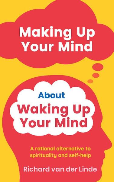 Making Up Your Mind About Waking Up Your Mind - Richard van der Linde (ISBN 9789464652307)