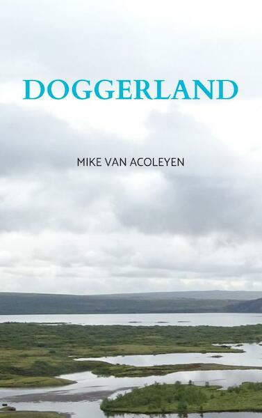DOGGERLAND - Mike Van Acoleyen (ISBN 9789464653830)
