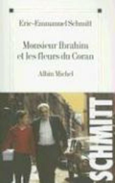 Monsieur Ibrahim et les fleurs du Coran - Eric-Emmanuel Schmitt (ISBN 9782226126269)