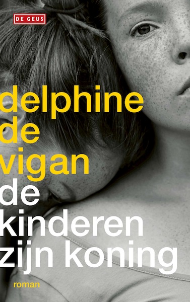 De kinderen zijn koning - Delphine de Vigan (ISBN 9789044545920)
