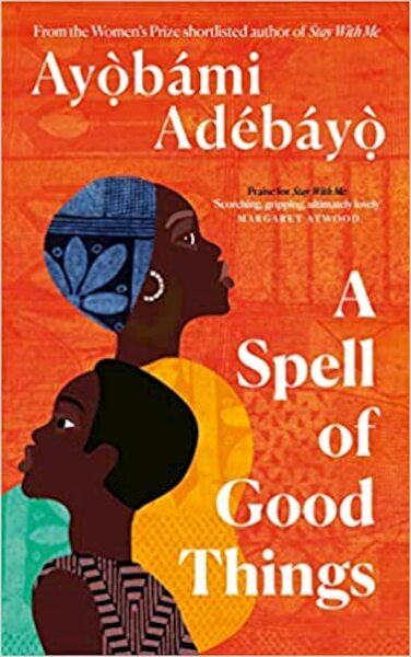 A Spell of Good Things - Ayobami Adebayo (ISBN 9781838856052)
