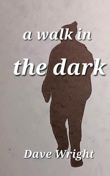 A walk in the dark - Dave Wright (ISBN 9789403656922)