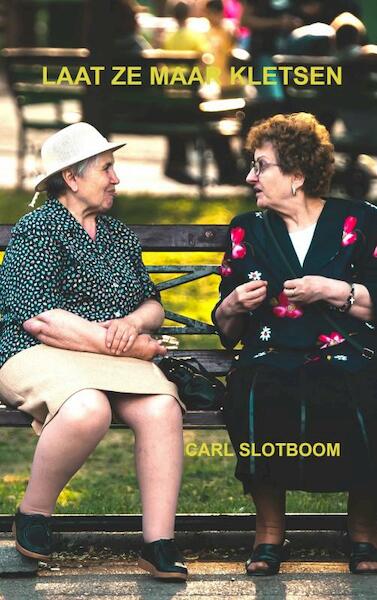 LAAT ZE MAAR KLETSEN - Carl Slotboom (ISBN 9789464802689)