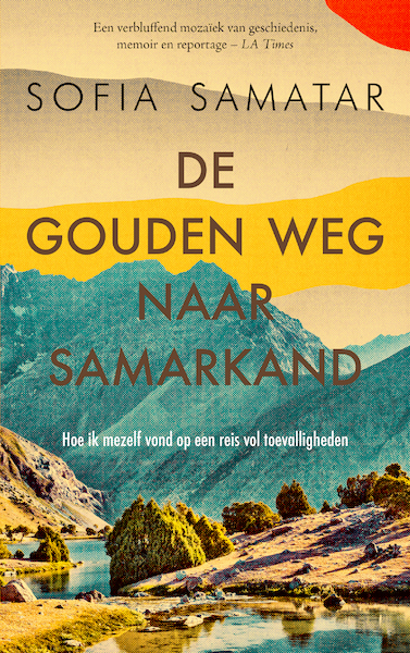De gouden weg naar Samarkand - Sofia Samatar (ISBN 9789023961819)