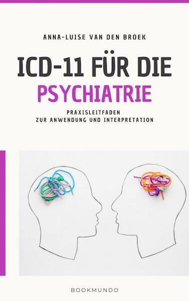 ICD-11 für die Psychiatrie - Anna-Luise van den Broek (ISBN 9789403696157)