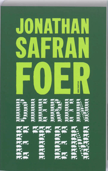 Dieren eten - Jonathan Safran Foer (ISBN 9789026321672)