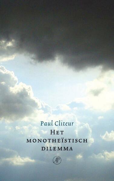 Het monotheïstisch dilemma - Paul Cliteur, P.B. Cliteur (ISBN 9789029573542)