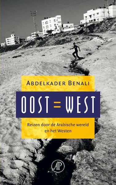 Oost = West - Abdelkader Benali (ISBN 9789029575010)