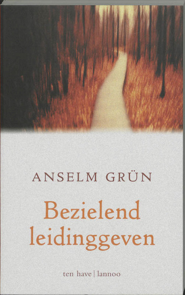 Bezielend leidinggeven - Anselm Grün (ISBN 9789025953133)