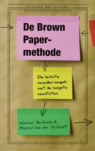 De Brown Paper-methode - Wessel Berkman, Marcel van der Schaaff (ISBN 9789047002536)