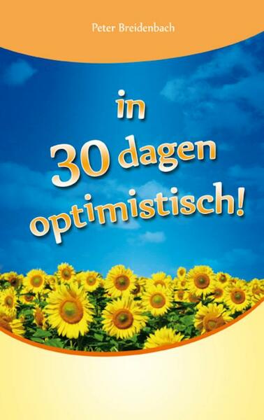 In 30 dagen optimistisch - Peter Breidenbach (ISBN 9789055139927)