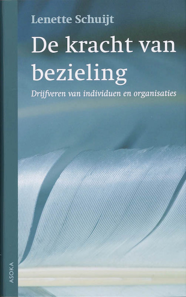 De kracht van bezieling - Lenette Schuijt (ISBN 9789056701789)