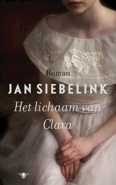 Lichaam van Clara - Jan Siebelink (ISBN 9789023464877)