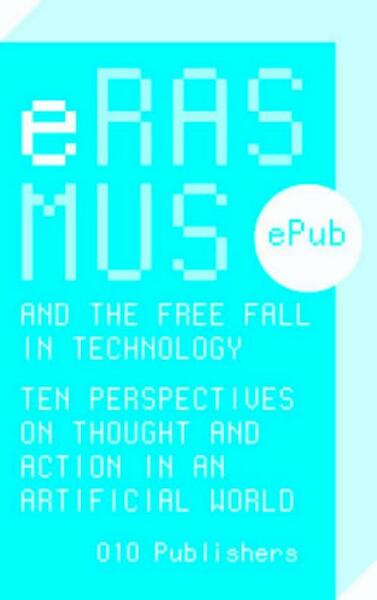 Erasmus and the free fall in technology - Bas van Vlijmen (ISBN 9789064507267)