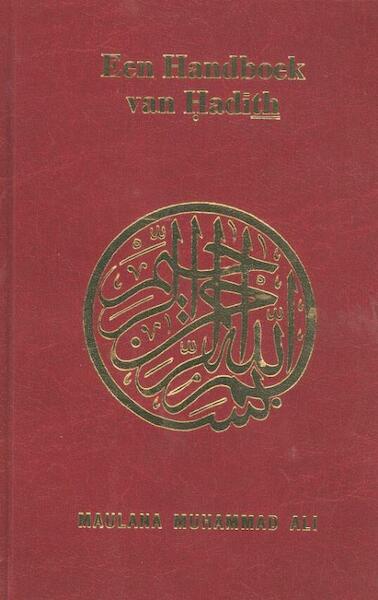 Een handboek van hadith - Maulana Muhammad Ali (ISBN 9789052680200)