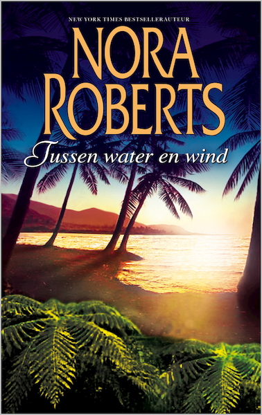 Tussen water en wind - Nora Roberts (ISBN 9789461703064)