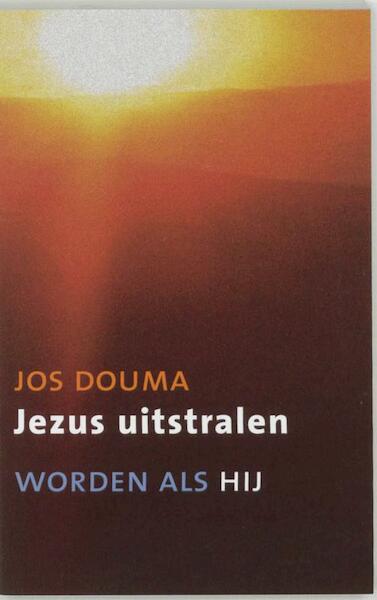 Jezus uitstralen - Jos Douma (ISBN 9789043513135)