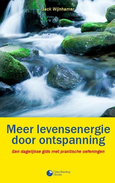 Meer levensenergie door ontspanning - Jack Wijnhamer (ISBN 9789491753022)