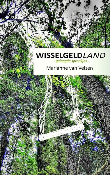 Wisselgeldland - Marianne van Velzen (ISBN 9789491439490)