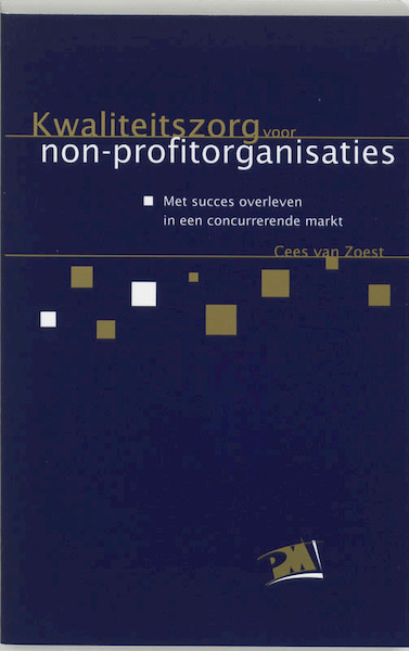 Kwaliteitszorg voor non-profitorganisaties - Cees van Zoest (ISBN 9789024414796)