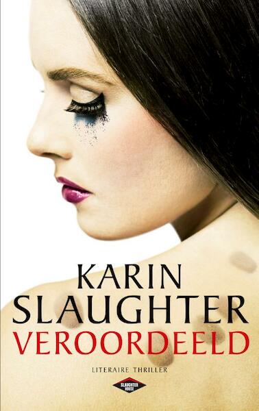 Veroordeeld - Karin Slaughter (ISBN 9789023487241)