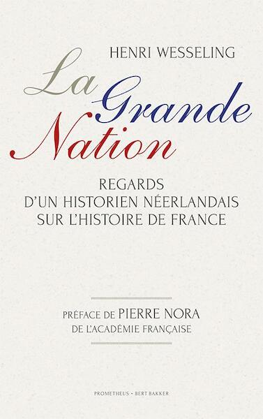 La grande nation - Henk Wesseling (ISBN 9789035142824)