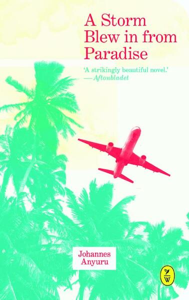 A Storm Blew in from Paradise - Johannes Anyuru (ISBN 9789462380035)