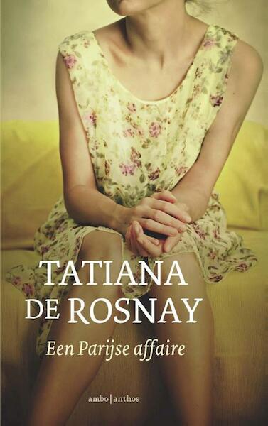 Een Parijse affaire - Tatiana de Rosnay (ISBN 9789026331268)