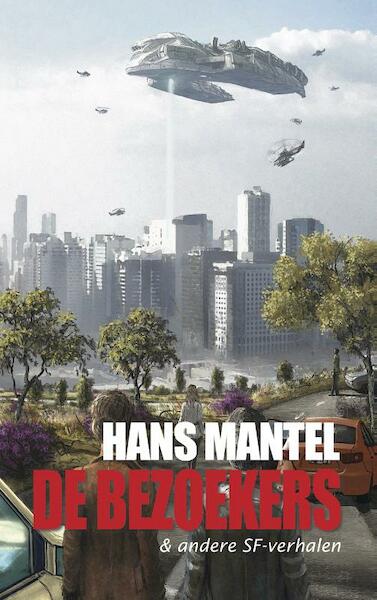 De bezoekers & andere verhalen - Hans Mantel (ISBN 9789461850744)