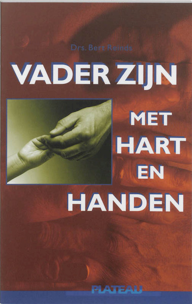 Vader zijn met hart en handen - B. Reinds, Bert Reinds (ISBN 9789058044211)