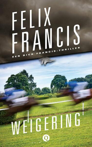 Weigering - Felix Francis (ISBN 9789021400587)