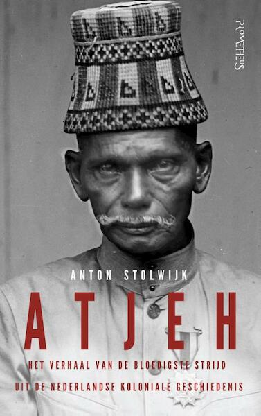 Atjeh - Anton Stolwijk (ISBN 9789035143760)