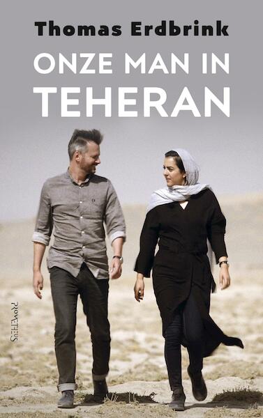 Onze man in Teheran - Thomas Erdbrink (ISBN 9789044632545)